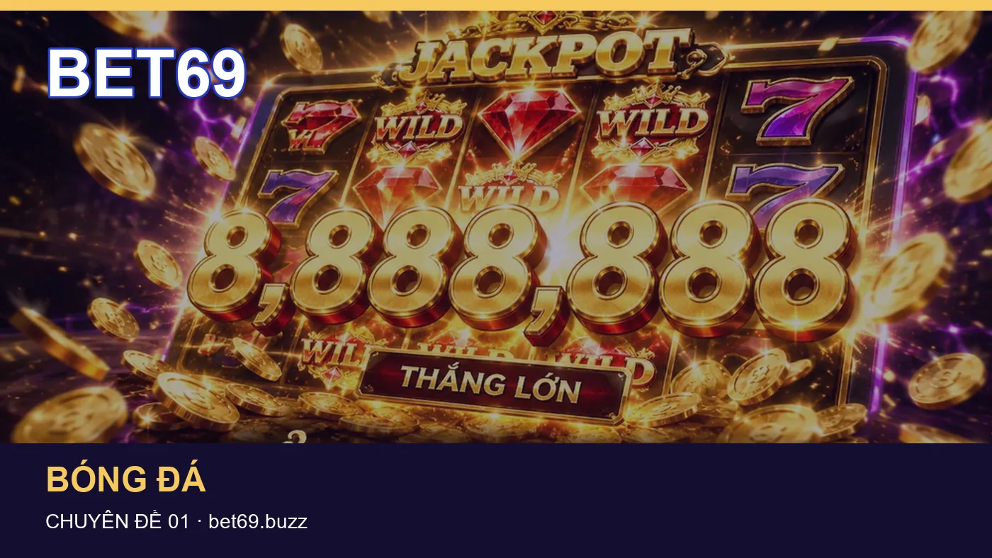 Trải nghiệm Bóng đá trên điện thoại cùng cẩm nang BET69